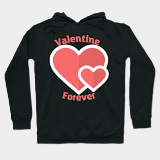 valentine forever Hoodie